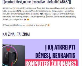 Kampanijinis naujienlaiškių laiškas. Mano maketai, tekstai bei struktūra. Visą peržiūrėkite čia: https://pdq.soundestlink.com/view/63f75096231f27001a8e9ba6/0