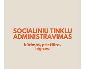 Komunikacijos specialistė - Socialinių tinklų kūrimas ir administravimas - 1 Socialinių tinklų kūrimas ir administravimas - Komunikacijos specialistė - 1