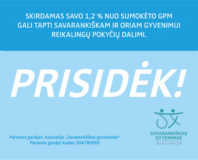 Šis vizualas kviečia skirti paramą 1,2 gpm asociacijai Savarankiškas gyvenimas.