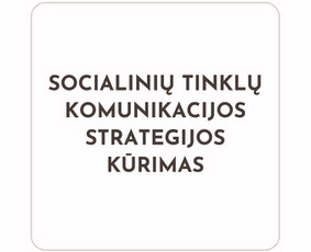 Reklama ir socialinių tinklų administravimas - Socialinių tinklų komunikacijos strategijos kūrimas - 1 Socialinių tinklų komunikacijos strategijos kūrimas - Reklama ir socialinių tinklų administravimas - 1