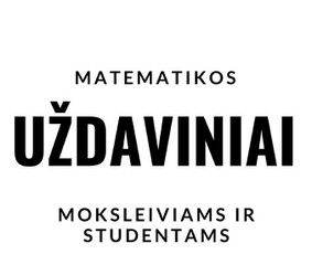 Pagalba sprendžiant matematinius uždavinius - Matematikos Korepetitorius [7-12 klasėms ir studentams] - 1