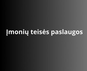 Advokato dr. E. Bakanausko teisinės paslaugos / Edvinas Bakanauskas / Darbų pavyzdys ID 3611235