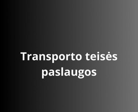 Advokato dr. E. Bakanausko teisinės paslaugos - Transporto, draudimo teisės paslaugos - 1 Transporto, draudimo teisės paslaugos - Advokato dr. E. Bakanausko teisinės paslaugos - 1