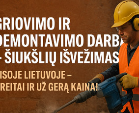 Pertvarų, sienų griovimas - Griauname – Išvežame – Sutvarkome! Viską atliekame už Jus. - 1