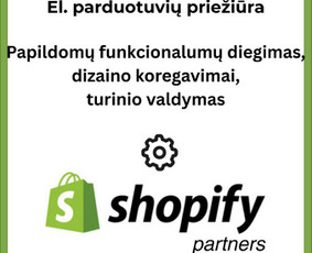 Shopify el. parduotuvių kūrimas ir priežūra. - El. parduotuvių kūrimas - 3 El. parduotuvių kūrimas - Shopify el. parduotuvių kūrimas ir priežūra. - 3