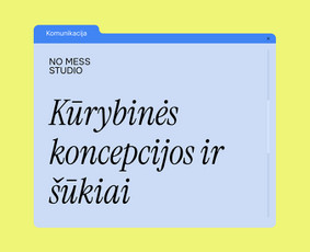 Grafinis dizainas / Rinkodara / Mokymai ir konsultacijos / No Mess Studio / Darbų pavyzdys ID 4107180