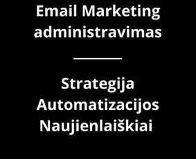 Efektyvus Email Marketing - automatizacijos, naujienlaiškiai - Naujienlaiškių kūrimas ir sklaida - 3 Naujienlaiškių kūrimas ir sklaida - Efektyvus Email Marketing - automatizacijos, naujienlaiškiai - 3