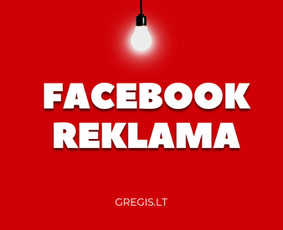 Reklama, dizainas, spauda - Facebook / Google / Leads - Būk Ten, Kur Žiūri Visi. - 2