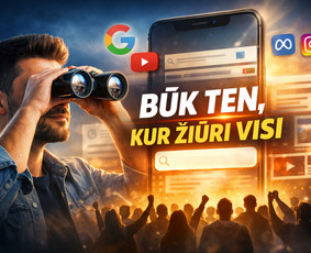 Reklama, dizainas, spauda - Facebook / Google / Leads - Būk Ten, Kur Žiūri Visi. - 1