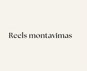 Soc. tinklų administravimas / Reels / Maketavimas / Tekstai / Roberta Dunauskė / Darbų pavyzdys ID 4326773