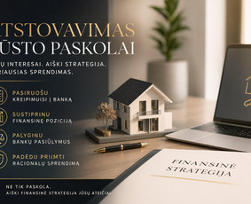 Finansų konsultantai - Būsto paskolų strategija Finansiniai sprendimai. - 1