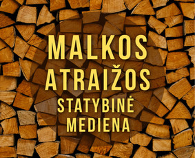 Malkos: gamyba, pristatymas - Malkos, Atraižos, Statybinė Mediena - 1