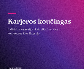 Karjeros koučingas - Koučingas, kai darbe sekasi, o malonumo nebėra - 1