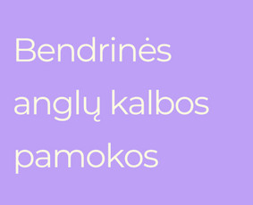 Anglų kalbos kursai, pamokos - Anglų kalbos pamokos Kaune ir nuotoliu A0 - B2 - 1
