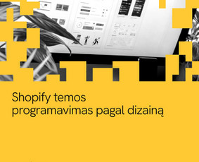 Shopify programavimas: temos, integracijos ir programėlės / Sujungta.lt / Darbų pavyzdys ID 4559380