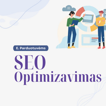 E. parduotuvių seo optimizavimas Vilnius Alma Užusienė nuotrauka 3 SEO optimizavimas Vilnius Alma Užusienė nuotrauka 3
