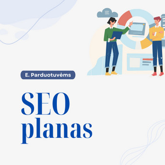 SEO strategijos ir plano sudarymas e. parduotuvėms Vilnius Alma Užusienė nuotrauka 9 SEO planas Vilnius Alma Užusienė nuotrauka 9