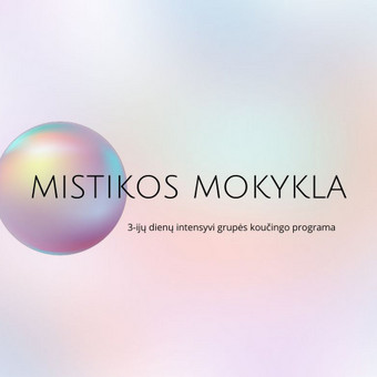 Mistikos mokykla - savęs ir prasmingesnio gyvenimo pažinimas per skirtingas sensorikas Vilnius Ligita Nasickaite nuotrauka 4