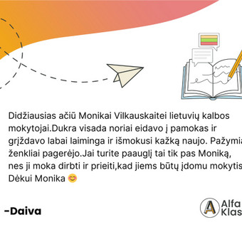Ruošiame 8 kl. mokinius stojamiesiems į gimnazijas, 10 kl. mokinius PUPP egzaminui ir 12 kl. mokinius VBE. Prisitaikome prie individualių poreikių ir pritaikome tinkamiausią pamokų struktūrą. Vilnius Alfa Klasė nuotrauka 2 Ruošimas lietuvių kalbos egzaminams Vilnius Alfa Klasė nuotrauka 2