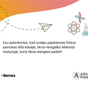 Akademiškai stipriems moksleiviams Alfa klasės korepetitoriai padeda pasiruošti fizikos olimpiadoms ar konkursams. Užsiėmimų metu sprendžiami aukštesnio akademinio lygio uždaviniai. Vilnius Alfa Klasė nuotrauka 2 Ruošimas fizikos olimpiadoms Vilnius Alfa Klasė nuotrauka 2