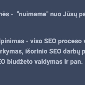 Neturintiems laiko patiems tvarkytis svetainės - "nuimame" nuo Jūsų pečių svarbiausius SEO darbus ir atliekame SEO optimizaciją. Visi darbai ir darbų prioritetas pritaikomas individualiai. Vilnius SEOAuditas.lt / Mantas Tamošaitis nuotrauka 2 SEO optimizavimas Vilnius SEOAuditas.lt / Mantas Tamošaitis nuotrauka 2