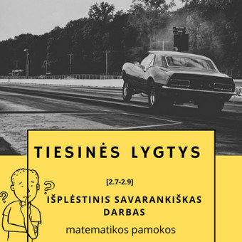 MANO KURTAS IŠPLĖSTINIS SAVARANKIŠKAS DARBAS. TEMA - TIESINĖS LYGTYS Vilnius Nerijus nuotrauka 12 IŠPLĖSTINIS SAVARANKIŠKAS DARBAS Vilnius Nerijus nuotrauka 12