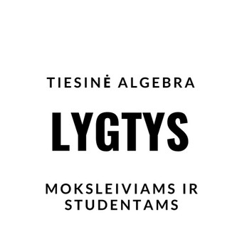 MOKAU PAGAL "OKTAEDRAS" PROGRAMĄ TIESINIŲ LYGČIŲ. Vilnius Nerijus nuotrauka 24 TIESINĖ ALGEBRA - LYGTYS Vilnius Nerijus nuotrauka 24