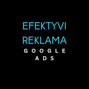 Google Ads reklama Kaunas Dovilė Baškytė nuotrauka 1