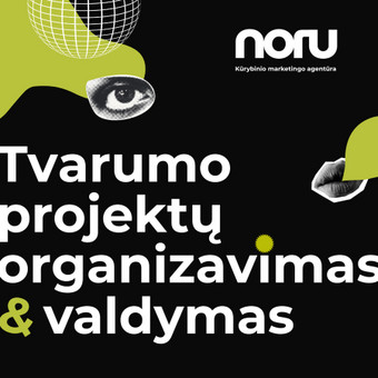 Tvarumo projektų organizavimas ir valdymas Vilnius NORU kūrybinio marketingo agentūra nuotrauka 9