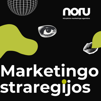 Marketingo strategijos kūrimas Vilnius NORU kūrybinio marketingo agentūra nuotrauka 4