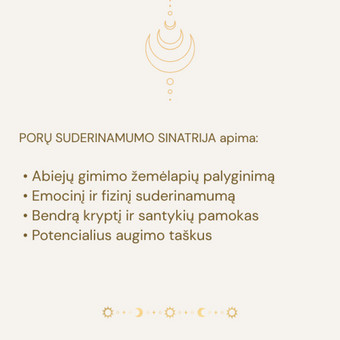 Astrologinė dviejų žmonių ryšio analizė: emocinis, fizinis, protinis ir dvasinis suderinamumas. Parodoma, kur slypi trauka, kokie ryšio iššūkiai, kokias pamokas atneša šie santykiai. Kaunas Mistikos biuras nuotrauka 4 Poros suderinamumas (sinatrija) Kaunas Mistikos biuras nuotrauka 4