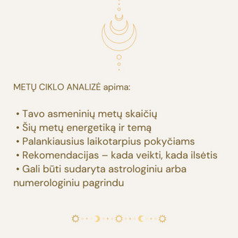 Gimimo data atskleidžia ne tik tavo prigimtį, bet ir gyvenimo etapus. Šioje analizėje sužinosi, ką tau atneša šie metai – ar tai laikas veikti, ilsėtis, keisti kryptį ar pabaigti senus etapus. Kaunas Mistikos biuras nuotrauka 6 Metų ciklo analizė Kaunas Mistikos biuras nuotrauka 6