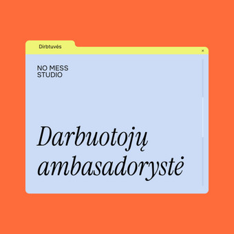 Darbuotojų ambasadorystė Vilnius No Mess Studio nuotrauka 26