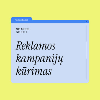 Reklamos kampanijų kūrimas Vilnius No Mess Studio nuotrauka 17