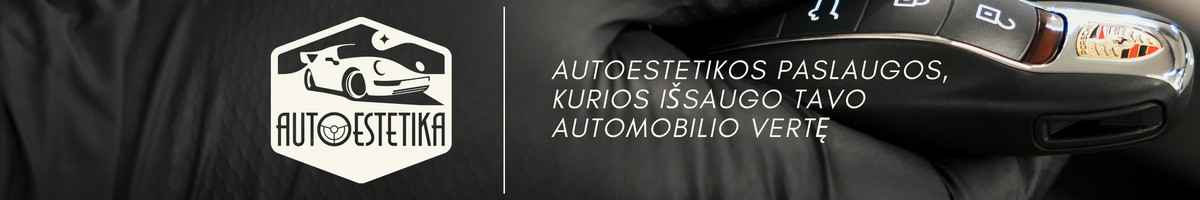 Autoestetika - profesionali automobilio priežiūra!