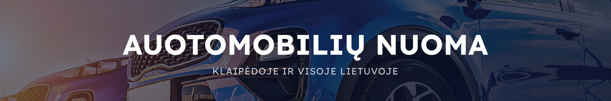 Automobiliu Nuoma Klaipėdoje Palangoje ir Visoje Lietuvoje