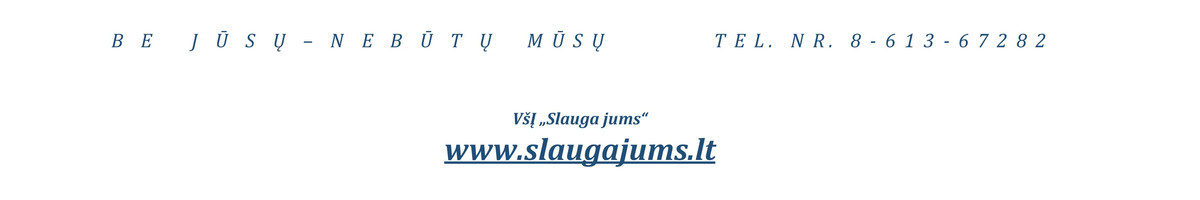 Slaugos paslaugos Jums