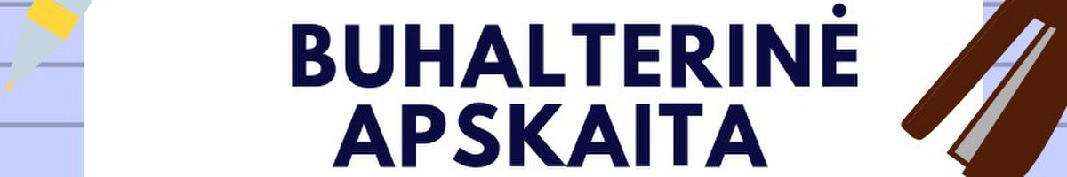 Buhalterinė apskaita/gpais apskaita/įmonių steigimas