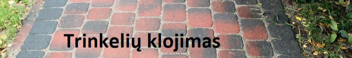 Trinkelių klojimas. Kelių įrengimas. Gerbūvio darbai.