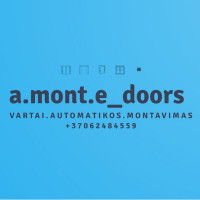 a.mont.e_doors Garažo - Kiemo vartai. Automatikos - Montavimas