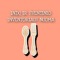 Indų ir šventinio inventoriaus nuoma Šiauliai Indų ir šventinio inventoriaus nuoma Šiauliuose
