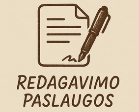 Teksto redagavimas - Įvairių tekstų, knygų, leidinių redagavimas