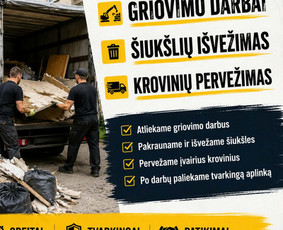 Krovinių pervežimas - Griovimas. &Scaron;iuk&scaron;lių i&scaron;vežimas. Krovinių pervežimas.