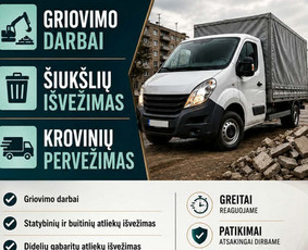 Smulkių krovinių pervežimas Lietuvoje - Griovimas. &Scaron;iuk&scaron;lių i&scaron;vežimas. Krovinių pervežimas.