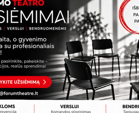 Lektoriai - Forumo teatro Užsiėmimas &ndash; tai gyvenimo repeticija